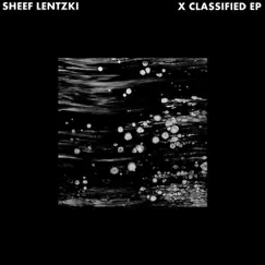 X Classified - Single by Sheef Lentzki album reviews, ratings, credits