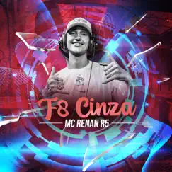 F8 Cinza - Single by MC Renan R5 album reviews, ratings, credits