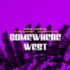 Somewhere West (feat. Slake Dransky, Hona Costello & Jasper Taylor) - Single album lyrics, reviews, download