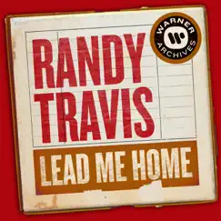 Lead Me Home - Single by Randy Travis album reviews, ratings, credits