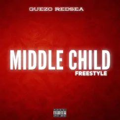 Middle Child(freestyle) - Single by Quezo Redsea album reviews, ratings, credits