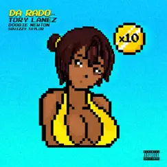 X10 (feat. Tory Lanez, Doobie Newton & Squizzzy Taylor) - Single by Da Rado album reviews, ratings, credits