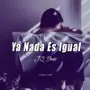 Ya Nada Es Igual (Instrumental) song lyrics
