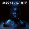 Maria (Remix) - Single album lyrics, reviews, download