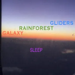 Sleep - EP by Galaxy Rainforest Gliders album reviews, ratings, credits