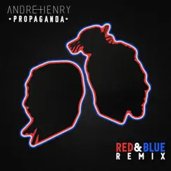 Red & Blue (Remix) - Single by Andre Henry & Propaganda album reviews, ratings, credits