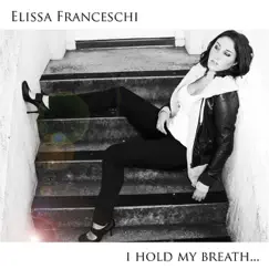 I Hold My Breath... by Elissa Franceschi album reviews, ratings, credits