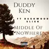 Middle of Nowhere (feat. BackWood Slick) - Single album lyrics, reviews, download