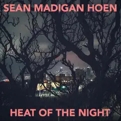 Heat of the Night - Single by Sean Madigan Hoen album reviews, ratings, credits