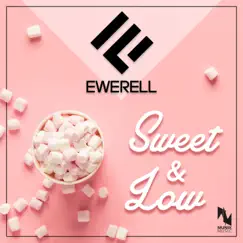 Sweet & Low - Single by Ewerell album reviews, ratings, credits