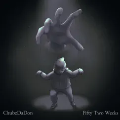 Fifty Two Weeks by ChubzDaDon album reviews, ratings, credits