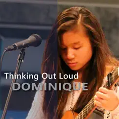 Thinking Out Loud - Single by Dominique album reviews, ratings, credits