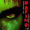 Hating (feat. Dj John) - Single album lyrics, reviews, download