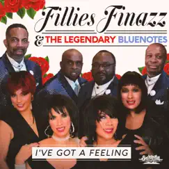 I've Got a Feeling - Single by FILLIES FINAZZ & The Legendary Bluenotes album reviews, ratings, credits