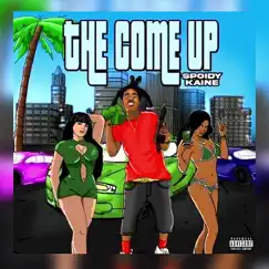 The Come Up by Spoidy Kaine album reviews, ratings, credits