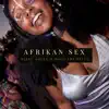 Afrikan Sex - Single album lyrics, reviews, download