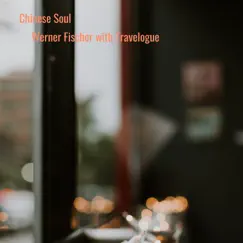 Chinese Soul (with Travelogue) by Werner Fischer album reviews, ratings, credits