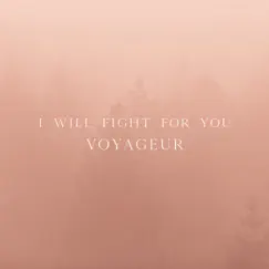 I Will Fight for You - Single by Voyageur album reviews, ratings, credits