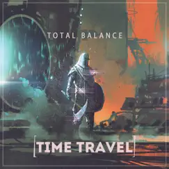 Time Travel - Single by Total Balance album reviews, ratings, credits
