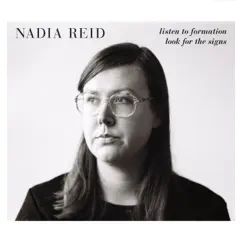 Listen To Formation, Look For the Signs by Nadia Reid album reviews, ratings, credits