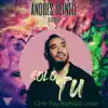 Sólo Tú / Only You - Single album lyrics, reviews, download