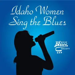 Idaho Women Sing the Blues by Various Artists album reviews, ratings, credits