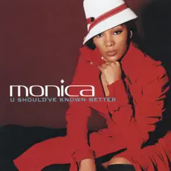 U Should've Known Better EP by Monica album reviews, ratings, credits