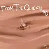 From the Quicksand - EP album lyrics, reviews, download