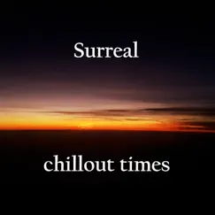 Surreal - Single by Chillout times album reviews, ratings, credits