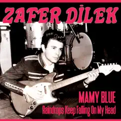 Mamy Blue / Raindrops Keep Falling on My Head - Single by Zafer Dilek album reviews, ratings, credits
