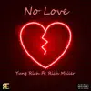 No Love (feat. Rich Miller) - Single album lyrics, reviews, download