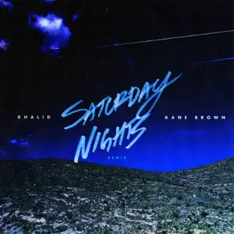 Saturday Nights REMIX - Single by Khalid & Kane Brown album download