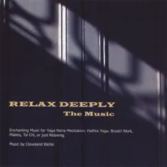 Relax Deeply - the Music by Cleveland Wehle album reviews, ratings, credits