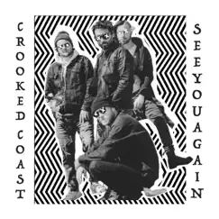 See You Again - Single by Crooked Coast album reviews, ratings, credits