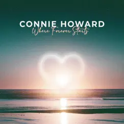 Where Forever Starts - Single by Connie Howard album reviews, ratings, credits