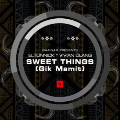 Sweet Things (feat. Vivian Olang) by Eltonnick album reviews, ratings, credits