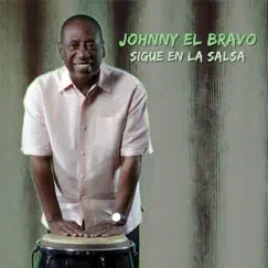 Johnny El Bravo Sigue en la Salsa by Johnny el Bravo album reviews, ratings, credits