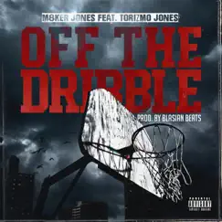 Off the Dribble (feat. Torizmo Jones) - Single by M8ker Jones album reviews, ratings, credits