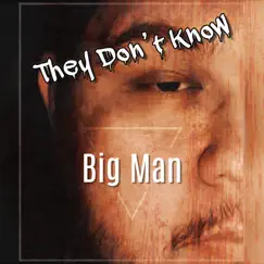 They Don't Know by Big Man album reviews, ratings, credits