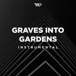 Graves Into Gardens (Instrumental) - Single by Worship Portal album reviews, ratings, credits