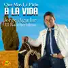 Que Mas Le Pido a la Vida album lyrics, reviews, download