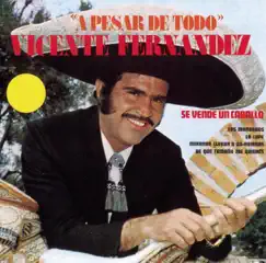 A Pesar de Todo by Vicente Fernández album reviews, ratings, credits