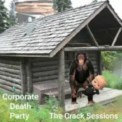 The Crack Sessions - EP by Corporate Death Party album reviews, ratings, credits