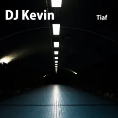 Tiaf - Single by DJ Kevin album reviews, ratings, credits