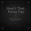 Here's That Rainy Day - Single album lyrics, reviews, download
