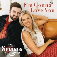 I'm Gonna Love You - Single by The Springs album reviews, ratings, credits