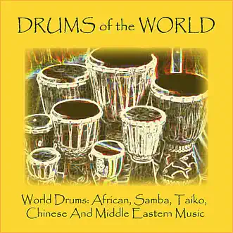World Drums: African, Samba, Taiko, Chinese and Middle Eastern Music by Drums of the World album download