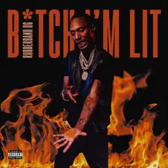 Bitch I'm Lit - Single by Rubberband OG album reviews, ratings, credits