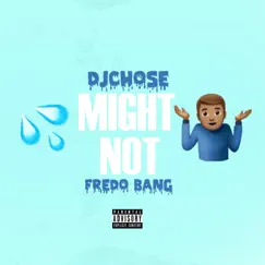 Might Not (feat. Fredo Bang) Song Lyrics