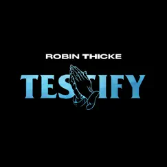 Testify - Single by Robin Thicke album reviews, ratings, credits